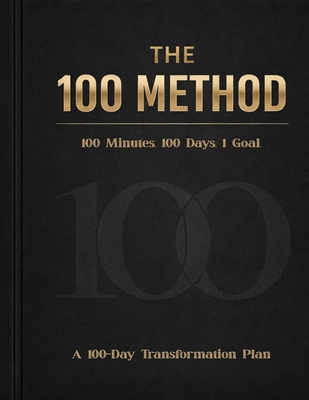 The 100 Method: A 100-Day Transformation Plan B0GV4MLMKG Book Cover
