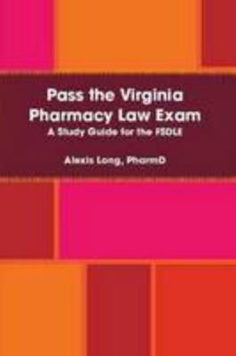 Pass the Virginia Pharmacy Law Exam 0557072506 Book Cover