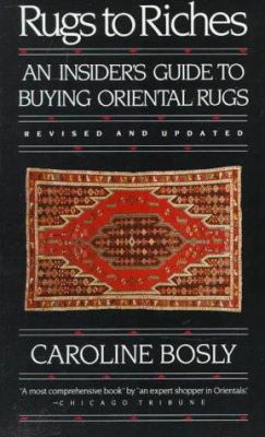 Rugs to Riches: Guide to Buying Oriental Rugs 0394739574 Book Cover