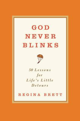 God Never Blinks: 50 Lessons for Life's Little ... 0446556521 Book Cover