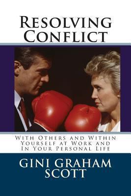Resolving Conflict: With Others and Within Your... 1466284528 Book Cover