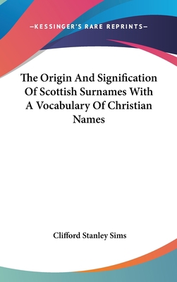 The Origin And Signification Of Scottish Surnam... 1432601156 Book Cover