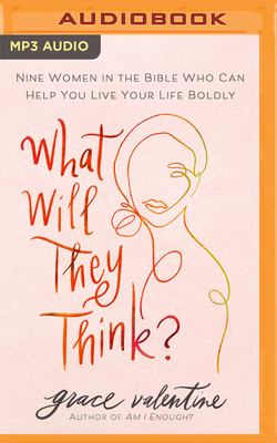 What Will They Think?: Nine Women in the Bible ... 1713676583 Book Cover
