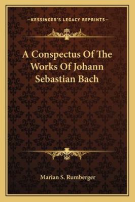 A Conspectus Of The Works Of Johann Sebastian Bach 1163197394 Book Cover