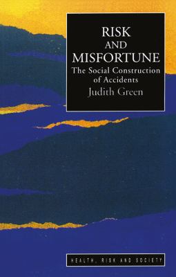 Risk and Misfortune: The Social Construction of... 1138176176 Book Cover