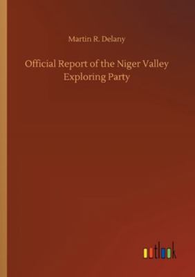 Official Report of the Niger Valley Exploring P... 3752315903 Book Cover