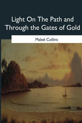 Light On The Path and Through the Gates of Gold 1546652191 Book Cover
