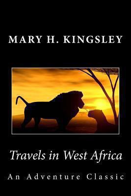 Travels in West Africa: An Adventure Classic 1611041201 Book Cover