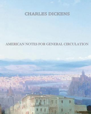 American Notes for General Circulation 1456569457 Book Cover