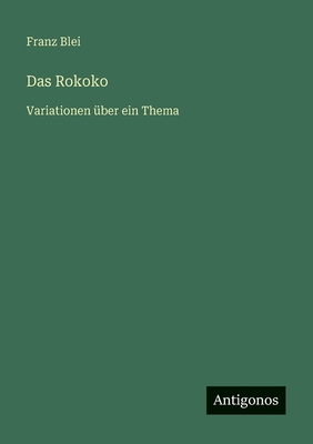 Das Rokoko: Variationen über ein Thema [German] 3563416079 Book Cover