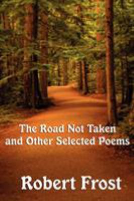 The Road Not Taken and Other Selected Poems 1617202657 Book Cover