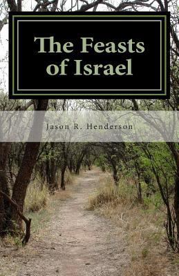The Feasts of Israel: Israel's Journey in Chris... 1475265069 Book Cover