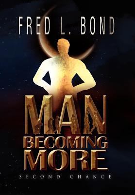 Man Becoming More: Second Chance 1469180677 Book Cover