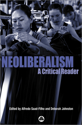 Neoliberalsim: A Critical Reader 0745322980 Book Cover
