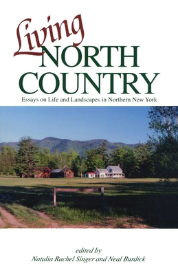Living North Country: Essays on Life and Landsc... 1493076825 Book Cover