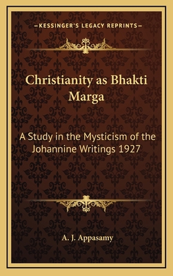 Christianity as Bhakti Marga: A Study in the My... 116336505X Book Cover