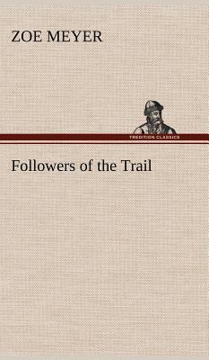Followers of the Trail 384917820X Book Cover
