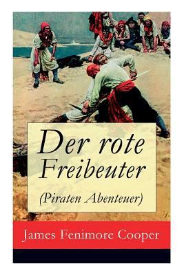 Der Rote Freibeuter (Piraten Abenteuer) [German] 8027316324 Book Cover