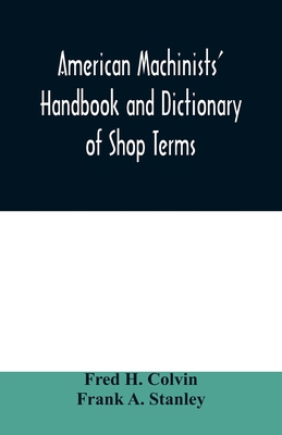 American machinists' handbook and dictionary of... 9354008569 Book Cover