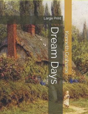 Dream Days: Large Print 1697055540 Book Cover