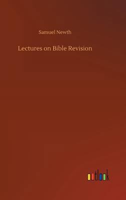 Lectures on Bible Revision 373404863X Book Cover