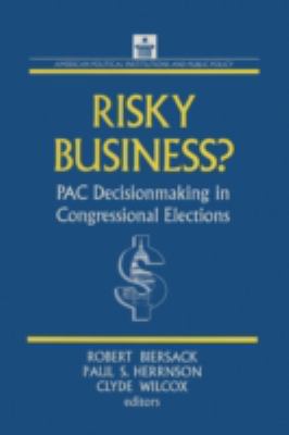 Risky Business: PAC Decision Making and Strategy 1563242958 Book Cover