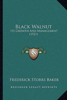 Black Walnut: Its Growth And Management (1921) 116641762X Book Cover