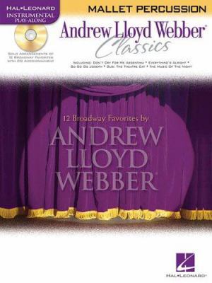 Andrew Lloyd Webber Classics: Mallet Percussion... 0634061607 Book Cover