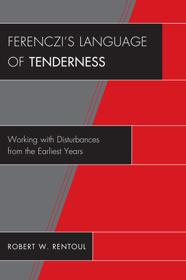 Ferenczi's Language of Tenderness: Working with... 0765707586 Book Cover