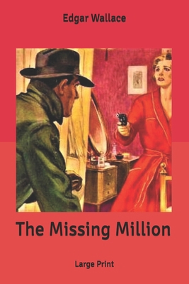 The Missing Million: Large Print B086PV2495 Book Cover