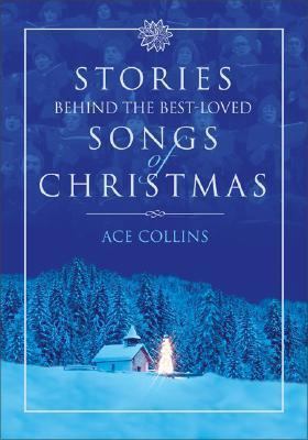 Stories Behind the Best-Loved Songs of Christmas 0310239265 Book Cover