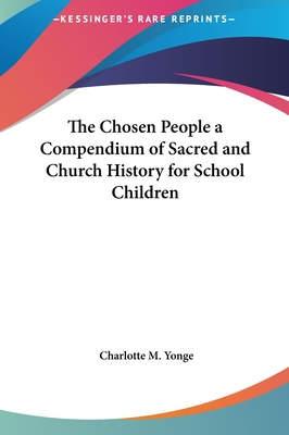 The Chosen People a Compendium of Sacred and Ch... 1161459456 Book Cover