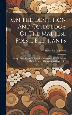 On The Dentition And Osteology Of The Maltese F... 1020986360 Book Cover