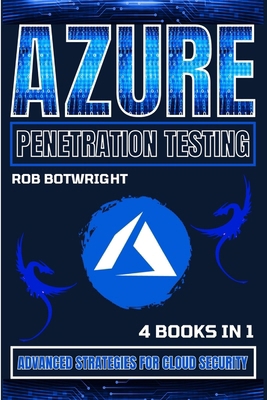 Azure Penetration Testing: Advanced Strategies ... 1839386622 Book Cover