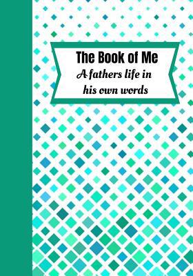 The Book of Me: A Fathers Life in His Own Words 1091692394 Book Cover