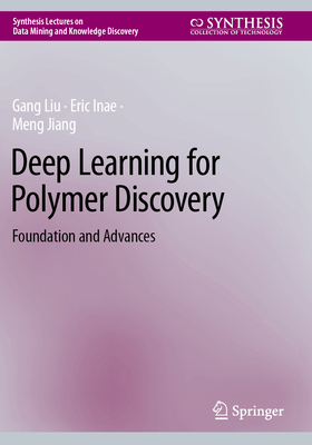 Deep Learning for Polymer Discovery: Foundation... 3031847342 Book Cover