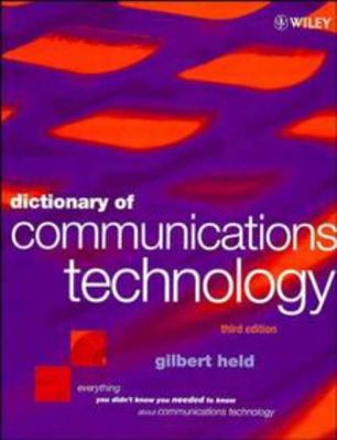 Dictionary of Communications Technology: Terms,... 0471975176 Book Cover