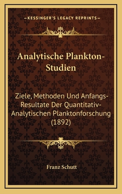 Analytische Plankton-Studien: Ziele, Methoden U... [German] 1167776380 Book Cover