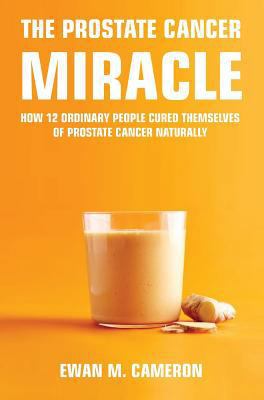 The Prostate Cancer Miracle 1785550608 Book Cover