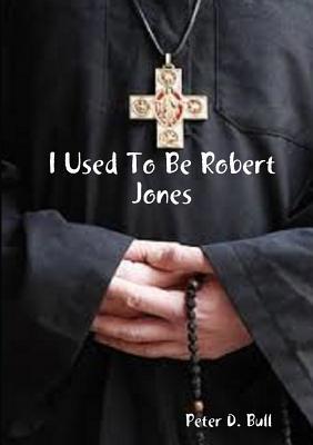 I Used To Be Robert Jones 0244481288 Book Cover