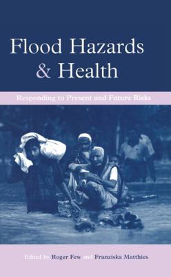 Flood Hazards and Health: Responding to Present... B01ATUCA58 Book Cover