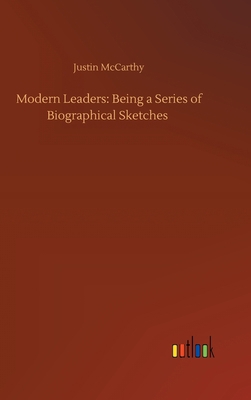 Modern Leaders: Being a Series of Biographical ... 3752440406 Book Cover