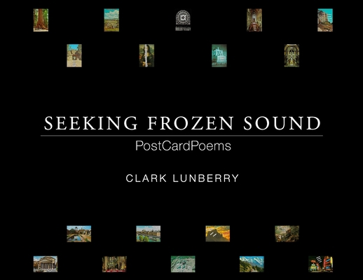 Seeking Frozen Sound: PostCardPoems 1958661104 Book Cover