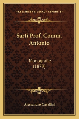 Sarti Prof. Comm. Antonio: Monografie (1879) [Italian] 1166920054 Book Cover