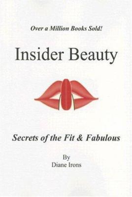 Insider Beauty: Secrets of the Fit & Fabulous 0978974131 Book Cover