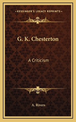 G. K. Chesterton: A Criticism 1163487228 Book Cover