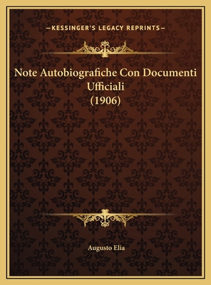 Note Autobiografiche Con Documenti Ufficiali (1... [Italian] 1169438091 Book Cover