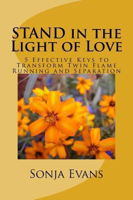 STAND in the Light of Love: 5 Effective Keys to... 153520883X Book Cover