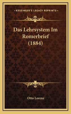 Das Lehrsystem Im Romerbrief (1884) [German] 1167806204 Book Cover