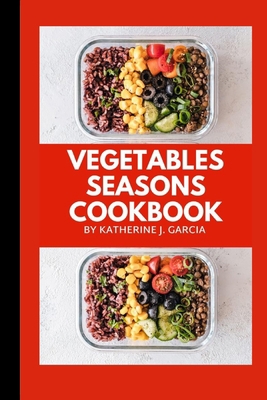 Vegetables Seasons Cookbook: 11 Seasons vegetab... B0BRM69H2M Book Cover